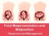 fetal malpresentation and malposition diagnosis and management