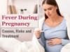 fever during pregnancy first second third trimester dengue fever pregnancy, scarlet fever, hay fever during pregnancy